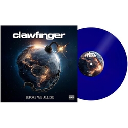 Clawfinger Before We All Die - Transparent Blue Vinyl (Blue) vinyl LP