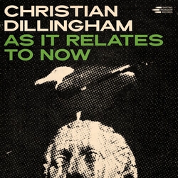 Christian Dillingham As It Relates To Now vinyl LP