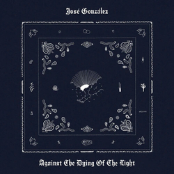 Jose Gonzalez Against The Dying Of The Light (Colv) (Wht) (Uk) vinyl LP
