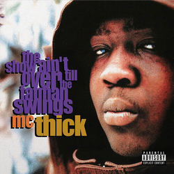 Mc Thick Show Aint Over Till The Fat Man Swings vinyl LP