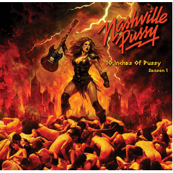 Nashville Pussy 10 Inches Of Pussy Season 1 (10In) (Frpm) vinyl LP