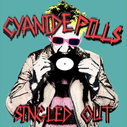 Cyanide Pills Singled Out vinyl LP