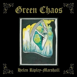 Helen Ripley-Marshall Green Chaos vinyl LP