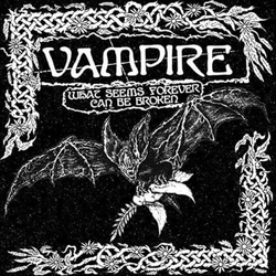 Vampire What Seems Forever Can Be Broken VINYL LP