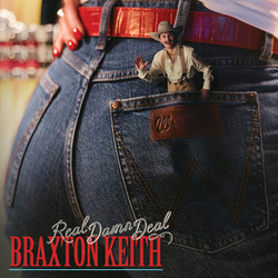 Braxton Keith Real Damn Deal vinyl LP