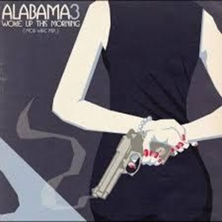 Alabama 3 Woke Up This Morning (Mob Wife) (Ltd) (Uk) vinyl LP