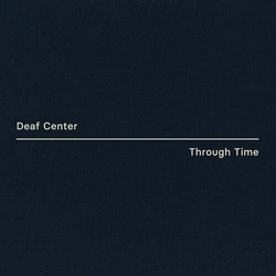 Deaf Center Through Time vinyl LP