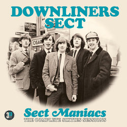 Downliners Sect Sect Maniacs The Complete Sixties Sessions CD