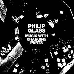 Philip Glass Music With Changing Parts VINYL LP
