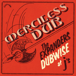 Expanders Merciless Dub The Expanders Dubwise At J's 180Gm Lp VINYL LP