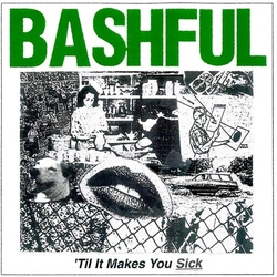 Bashful Til It Makes You Sick (Colv) (Ltd) vinyl LP