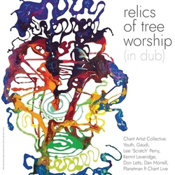 Chant Artist Collective Lee Scratch Perry Relics Of Tree Worship (in Dub) VINYL LP