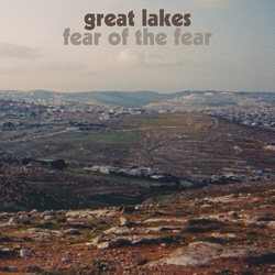 Great Lakes Fear Of The Fear vinyl LP