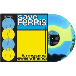 Save Ferris It Means Everything VINYL LP