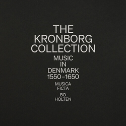 Musica Ficta Kronborg Collection - Music In Denmark 1550-1650 CD