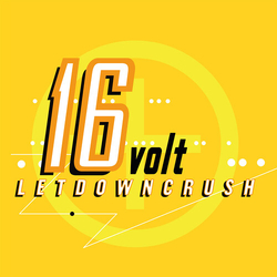 16Volt Letdowncrush Anniversary Edition VINYL LP