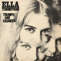 Ella Thompson Triumph & Sadness vinyl LP