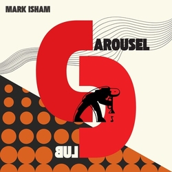 Mark Isham At The Carousel Club vinyl LP