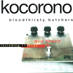 Bloodthirsty Butchers Kocorono Kanzenban 180Gm Lp VINYL LP