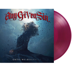 Any Given Sin Until We Disappear vinyl LP