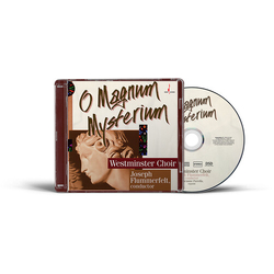 Westminster Choir, Flummerfelt,Joseph O Magnum Mysterium SACD