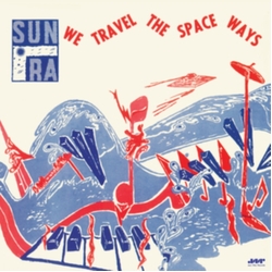 Sun Ra We Travel The Space Ways (Bonus Tracks) (Ltd) vinyl LP