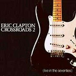 Eric Clapton Crossroads 2 (Live In The Seventies) Vinyl LP
