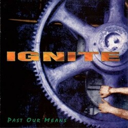 Ignite Past Our Means Vinyl LP
