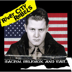 River City Rebels Racism, Religion, And War... Vinyl LP