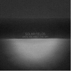 Solar Fields Until We Meet The Sky Vinyl 2 LP
