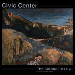 Civic Center The Ground Below Vinyl LP
