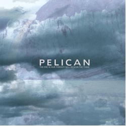 Pelican Fire In Our Throats Will Beckon The Thaw .. Throats Will Beckon The Thaw /Gold Vinyl LP