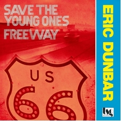 Eric Dunbar Save The Young Ones/Freeway .. Ones/Freeway VINYL 12"