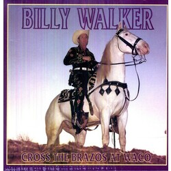 Billy Walker Cross The Brazos At Waco Vinyl LP
