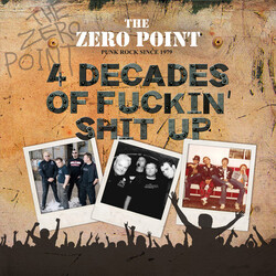 The Zero Point 4 Decades Of Fuckin' Shit Up Vinyl LP