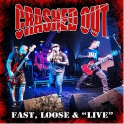 Crashed Out Fast, Loose & Live Vinyl LP