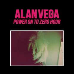 Alan Vega Power On To Zero Hour Vinyl 2 LP