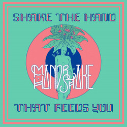 Mandrake Handshake Shake The Hand That Feeds You Vinyl