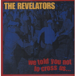 The Revelators We Told You Not To Cross Us... Vinyl LP