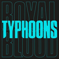 Royal Blood (6) Typhoons Vinyl LP