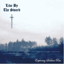 Live By The Sword Exploring Soldiers Rise Vinyl LP