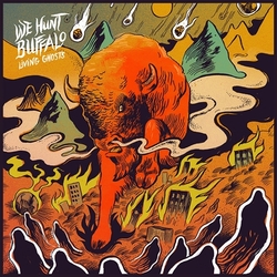 We Hunt Buffalo Living Ghosts Vinyl LP