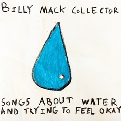 Billy Mack Collector Songs About Water And Trying To Feel Okay Vinyl LP