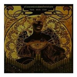Planes Mistaken For Stars Fuck With Fire vinyl LP