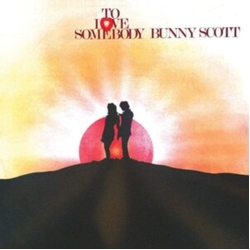 Bunny Scott To Love Somebody Vinyl LP
