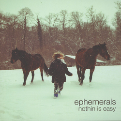 Ephemerals Nothin Is Easy Vinyl LP