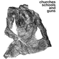Lucy Churches Schools And Guns Vinyl LP