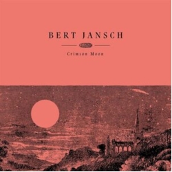 Bert Jansch Crimson Moon -Coloured- -Red Vinyl- Vinyl LP