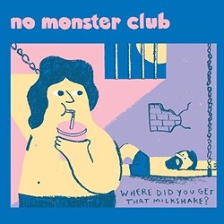 No Monster Club Where Did You Get That Milkshake? Vinyl