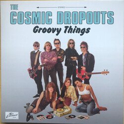 Cosmic Dropouts Groovy Things Vinyl LP